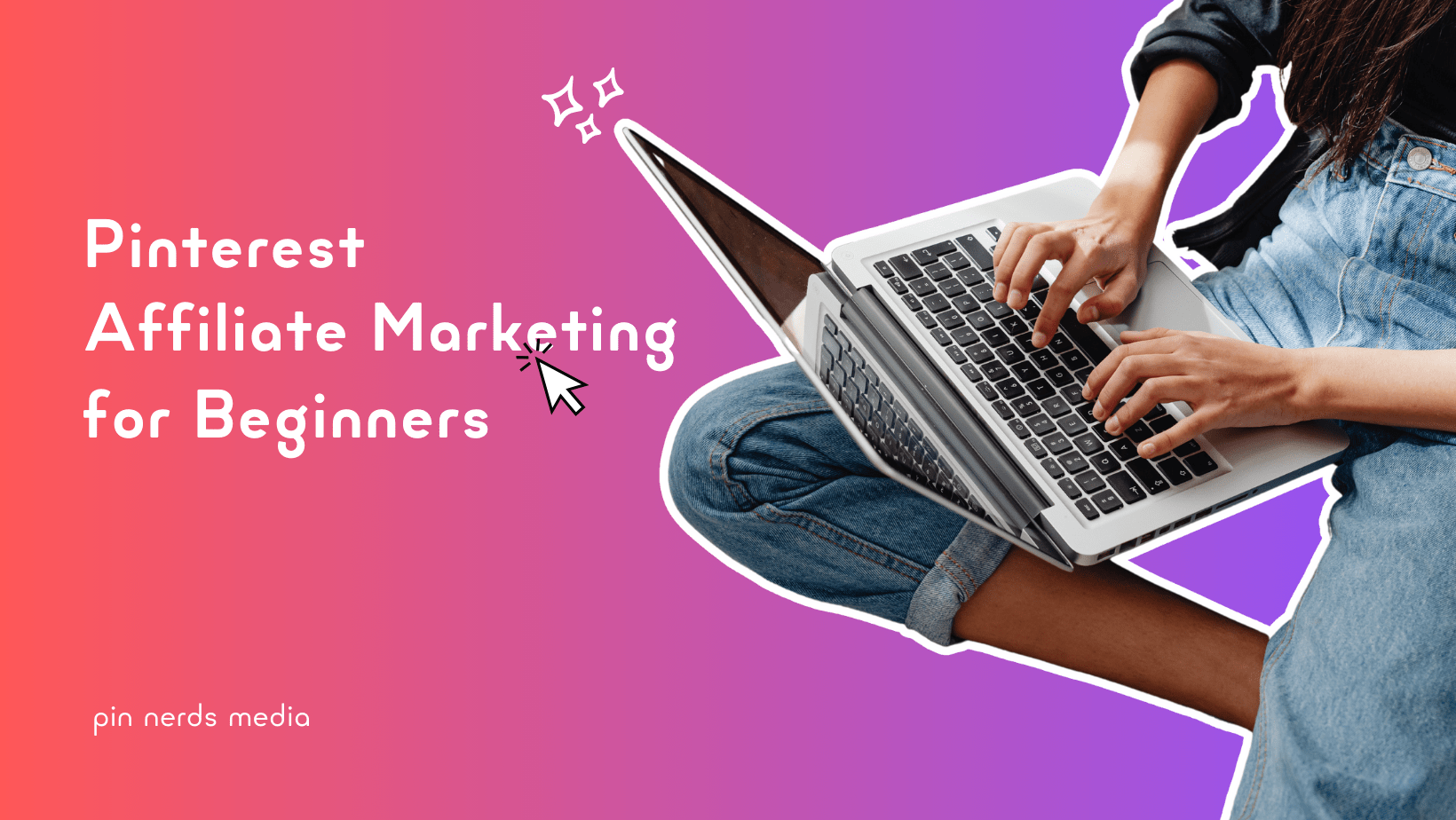 Pinterest Affiliate Marketing for Beginners" with a person typing on a laptop, promoting a beginner’s guide by Pin Nerds