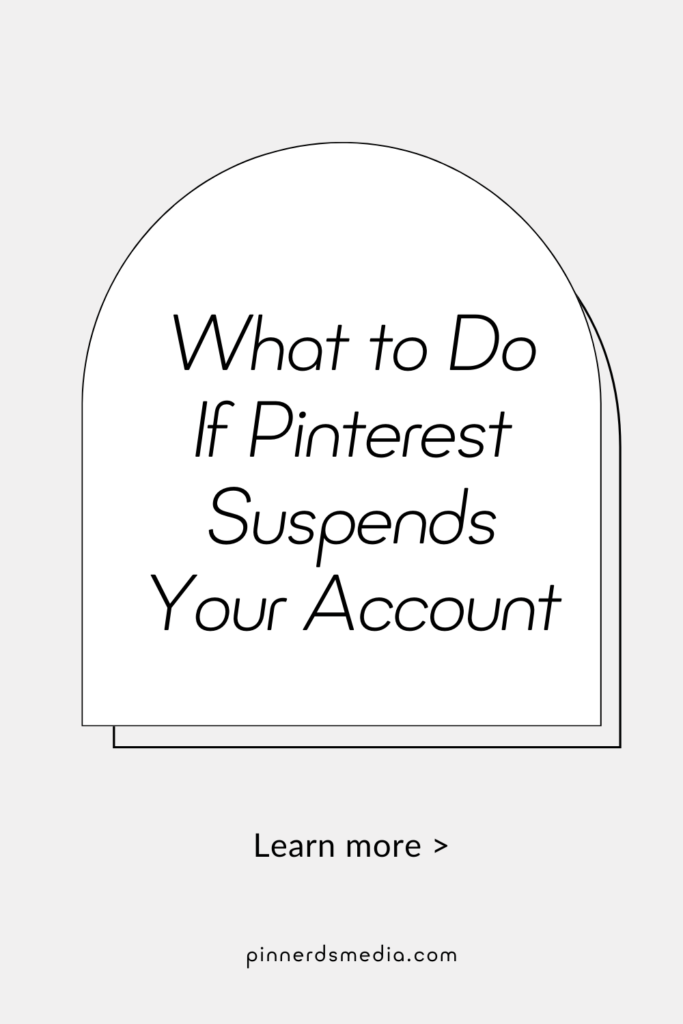 Minimalist design featuring text on a rounded frame outlining steps to take when Pinterest suspends your account.