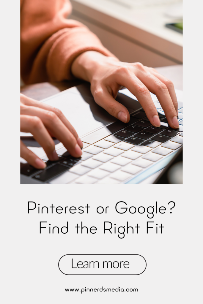 Close-up of hands typing on a laptop with text comparing Pinterest and Google for finding the right platform.